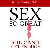 Sex So Great She Can't Get Enough (Unabridged)