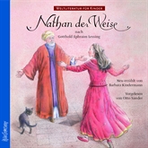Hörbuch Weltliteratur für Kinder - Nathan der Weise  - Autor Barbara Kindermann;Gotthold Ephraim Lessing   - gelesen von Otto Sander