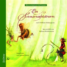 Hörbuch Weltliteratur für Kinder - Ein Sommernachtstraum  - Autor Barbara Kindermann;William Shakespeare   - gelesen von Samuel Weiss