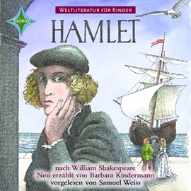 Hörbuch Weltliteratur für Kinder - Hamlet  - Autor Barbara Kindermann;William Shakespeare   - gelesen von Samuel Weiss