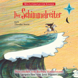Hörbuch Weltliteratur für Kinder - Der Schimmelreiter  - Autor Barbara Kindermann   - gelesen von Jens Harzer