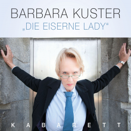 Hörbuch Die eiserne Lady  - Autor Barbara Kuster   - gelesen von Barbara Kuster