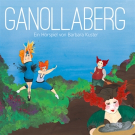 Hörbuch Ganollaberg  - Autor Barbara Kuster   - gelesen von Barbara Kuster