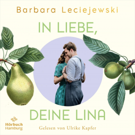 Hörbuch In Liebe, deine Lina (Schönborn 1)  - Autor Barbara Leciejewski   - gelesen von Ulrike Kapfer