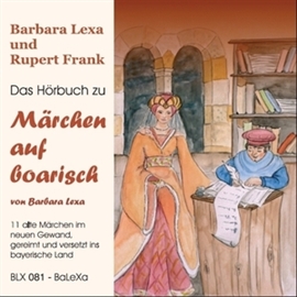 Hörbuch Märchen auf Boarisch  - Autor Barbara Lexa   - gelesen von Schauspielergruppe