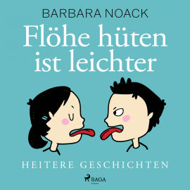 Hörbuch Flöhe hüten ist leichter - heitere Geschichten  - Autor Barbara Noack   - gelesen von Barbara Noack