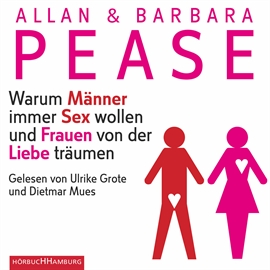 Hörbuch Warum Männer immer Sex wollen und Frauen von der Liebe träumen  - Autor Barbara Pease;Allan Pease   - gelesen von Schauspielergruppe