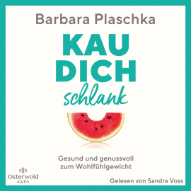 Hörbuch Kau dich schlank  - Autor Barbara Plaschka   - gelesen von Sandra Voss