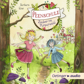 Hörbuch Die Feenschule. Zauber im Purpurwald  - Autor Barbara Rose   - gelesen von Astrid Kohrs