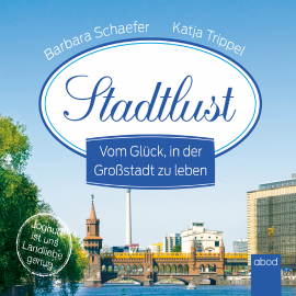 Hörbuch Stadtlust  - Autor Barbara Schaefer   - gelesen von Nina Pietschmann