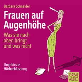Hörbuch Frauen auf Augenhöhe  - Autor Barbara Schneider   - gelesen von Schauspielergruppe