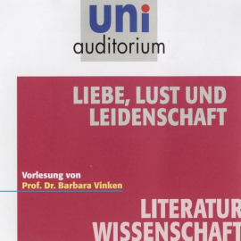 Hörbuch Liebe, Lust und Leidenschaft  - Autor Barbara Vinken   - gelesen von Barbara Vinken