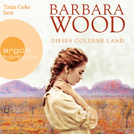 Hörbuch Dieses goldene Land  - Autor Barbara Wood   - gelesen von Tanja Geke