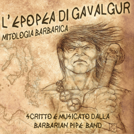 Hörbuch L'epopea di Gavalgur  - Autor Barbarian Pipe Band   - gelesen von Daniele Delogu