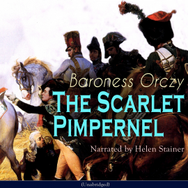 Hörbuch The Scarlet Pimpernel  - Autor Baroness Orczy   - gelesen von Helen Stainer