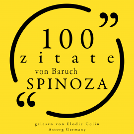 Hörbuch 100 Zitate von Baruch Spinoza  - Autor Baruch Spinoza   - gelesen von Elodie Colin