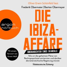 Hörbuch Die Ibiza-Affäre - Innenansichten eines Skandals (Ungekürzte Lesung)  - Autor Bastian Obermayer, Frederik Obermaier   - gelesen von Oliver Erwin Schönfeld