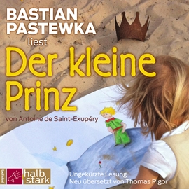 Hörbuch Der kleine Prinz  - Autor Antoine de Saint-Exupéry   - gelesen von Bastian Pastewka