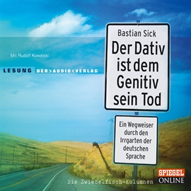 Hörbuch Der Dativ ist dem Genitiv sein Tod (Folge 1)  - Autor Bastian Sick   - gelesen von Rudolf Kowalski