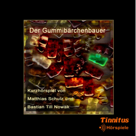 Hörbuch Der Gummibärchenbauer  - Autor Bastian Till Nowak   - gelesen von Schauspielergruppe