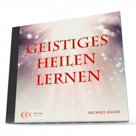 Hörbuch Geistiges Heilen lernen  - Autor Bauer, Michael   - gelesen von Bauer, Michael