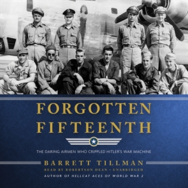 Hörbuch Forgotten Fifteenth  - Autor Barrett Tillman   - gelesen von Robertson Dean