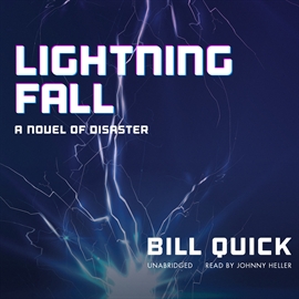 Hörbuch Lightning Fall  - Autor Bill Quick   - gelesen von Johnny Heller