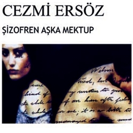 Hörbuch Şizofren Aşka Mektup  - Autor Cemi Ersöz   - gelesen von Akif Oktay