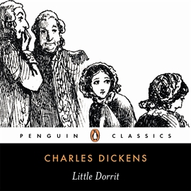 Hörbuch Little Dorrit  - Autor Charles Dickens   - gelesen von Anton Lesser