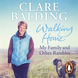 Hörbuch Walking Home  - Autor Clare Balding   - gelesen von Clare Balding