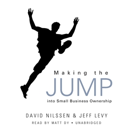 Hörbuch Making the Jump into Small Business Ownership  - Autor David Nilssen;Jeff Levy   - gelesen von Matt Dy
