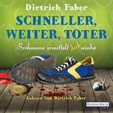 Hörbuch Schneller, weiter, toter. Bröhmann ermittelt doch wieder  - Autor Dietrich Faber   - gelesen von Dietrich Faber