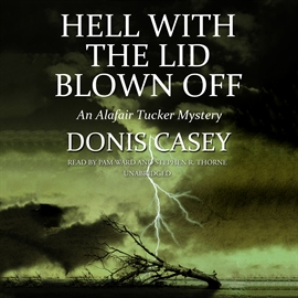 Hörbuch Hell with the Lid Blown Off  - Autor Donis Casey   - gelesen von Schauspielergruppe