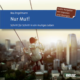 Hörbuch Nur Mut!  - Autor Bea Engelmann   - gelesen von Ulla Evrahr