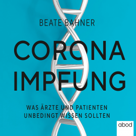 Hörbuch Corona-Impfung  - Autor Beate Bahner   - gelesen von Schauspielergruppe