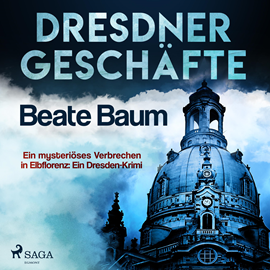 Hörbuch Dresdner Geschäfte - Ein mysteriöses Verbrechen in Elbflorenz: Ein Dresden-Krimi (Ungekürzt)  - Autor Beate Baum   - gelesen von Knut Müller