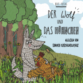 Hörbuch Der Wolf und das Hühnchen  - Autor Beate Freitag   - gelesen von Sandra Kaschenreuther