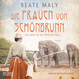 Hörbuch Die Frauen von Schönbrunn  - Autor Beate Maly   - gelesen von Karoline Mask
