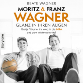 Hörbuch Moritz & Franz Wagner - Glanz in ihren Augen  - Autor Beate Wagner   - gelesen von Barbara Greshake