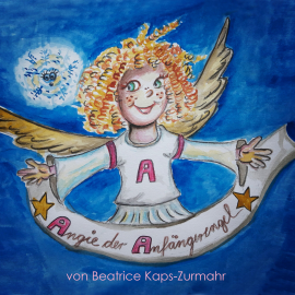 Hörbuch Angie der Anfängerengel  - Autor Beatrice Kaps-Zurmahr   - gelesen von Schauspielergruppe