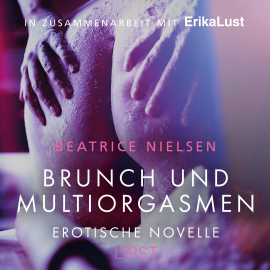 Hörbuch Brunch und Multiorgasmen: Erotische Novelle (Ungekürzt)  - Autor Beatrice Nielsen   - gelesen von Loulou Rosenzweig