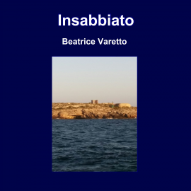 Hörbuch Insabbiato  - Autor Beatrice Varetto   - gelesen von Igor Toniazzo