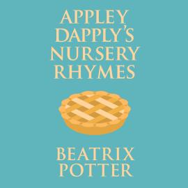 Hörbuch Appley Dapply's Nursery Rhymes (Unabridged)  - Autor Beatrix Potter   - gelesen von Joan Walker