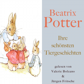 Hörbuch Beatrix Potter: Ihre schönsten Tiergeschichten  - Autor Beatrix Potter   - gelesen von Schauspielergruppe
