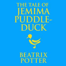 Hörbuch The Tale of Jemima Puddle-Duck - Tales of Beatrix Potter, Book 12 (Unabridged)  - Autor Beatrix Potter   - gelesen von Joan Walker