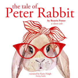 Hörbuch The tale of Peter Rabbit  - Autor Beatrix Potter   - gelesen von Katie Haigh