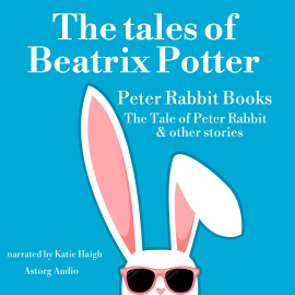 Hörbuch The tales of Beatrix Potter, Peter Rabbit books  - Autor Beatrix Potter   - gelesen von Katie Haigh