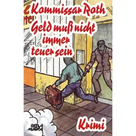 Hörbuch Kommissar Roth: Geld muss nicht immer teuer sein  - Autor Beck Karschen   - gelesen von Franz Boehm