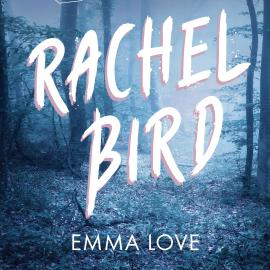 Hörbuch Rachel Bird (Unabridged)  - Autor Becky Citra   - gelesen von Emma Love