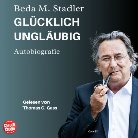 Hörbuch Glücklich ungläubig  - Autor Beda M. Stadler   - gelesen von Thomas C. Gass